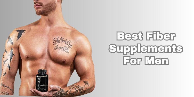 best fiber supplements for men