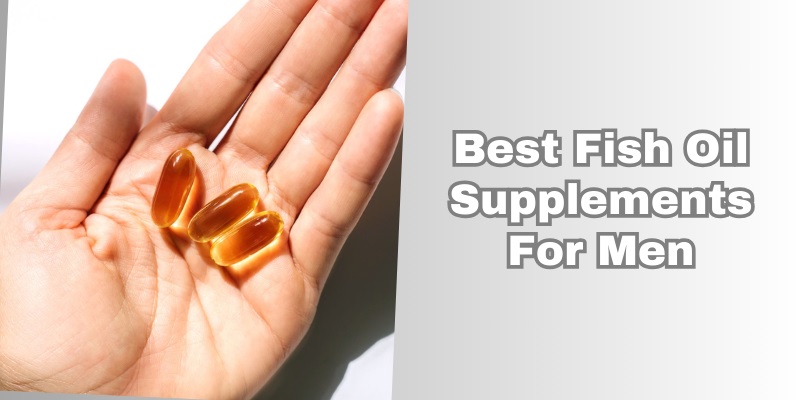 best fish oil supplements for men