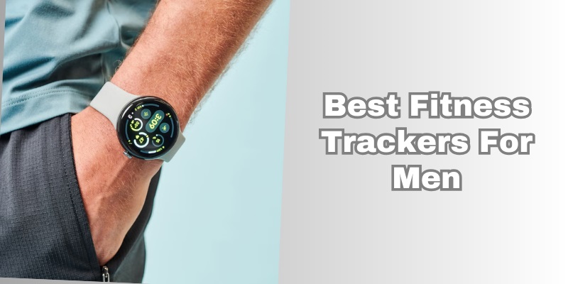 best fitness trackers for men