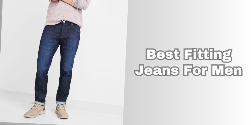 best fitting jeans for men