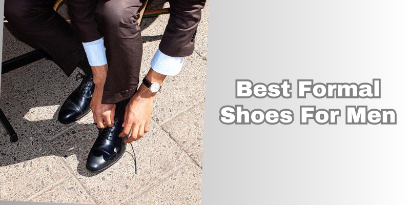 best formal shoes for men