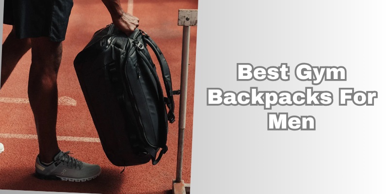 best gym backpacks for men