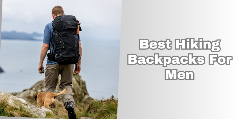 best hiking backpacks for men