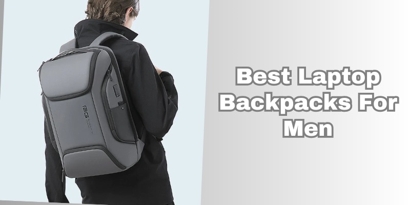 best laptop backpacks for men