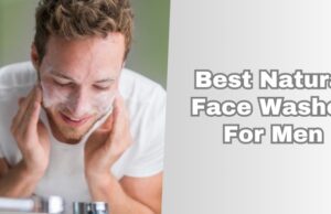 best natural face washes for men