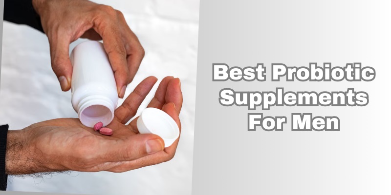 best probiotic supplements for men