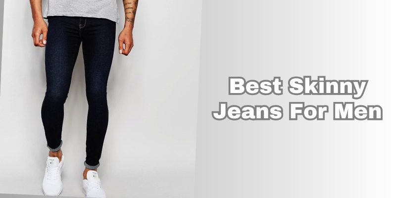 best skinny jeans for men