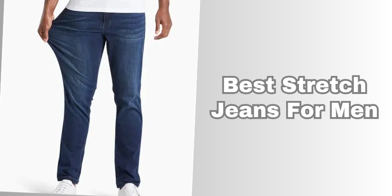 best stretch jeans for men