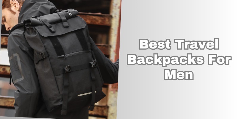 best travel backpacks for men