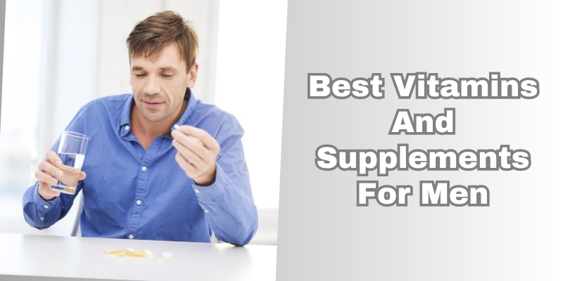 best vitamins and supplements for men