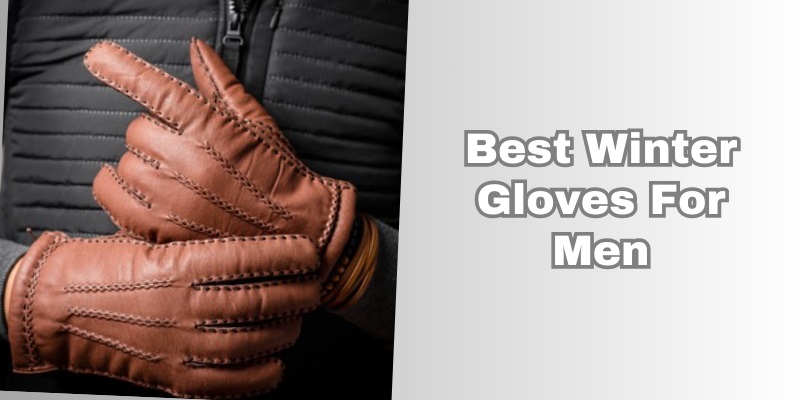 best winter gloves for men