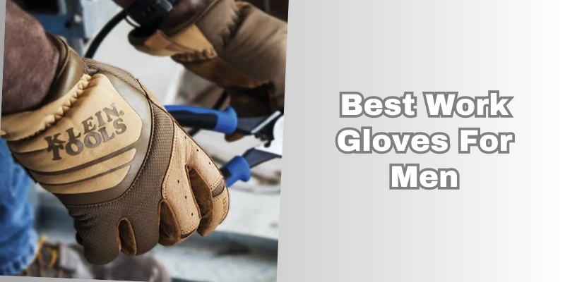 best work gloves for men