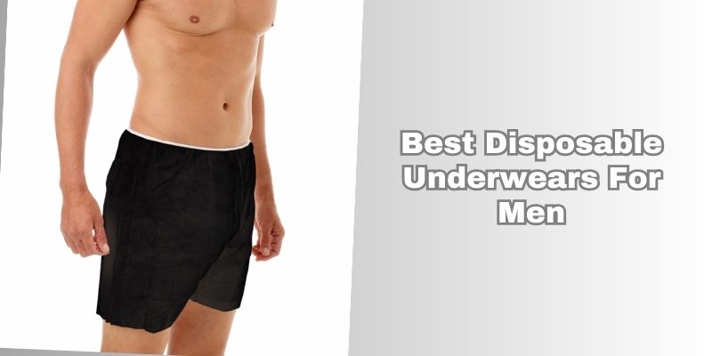 best disposable underwears for men