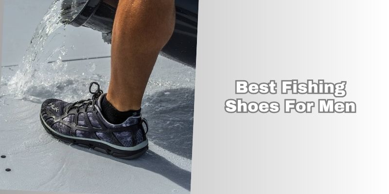 best fishing shoes for men