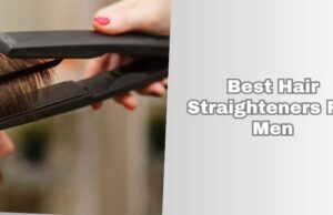 best hair straighteners for men