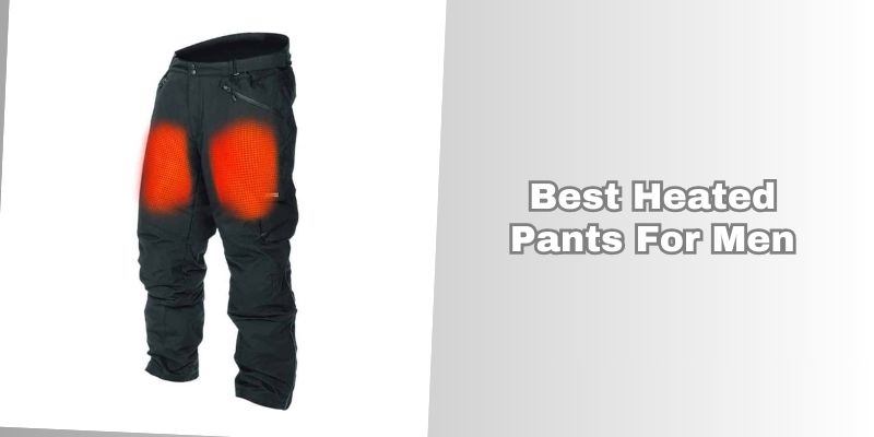 best heated pants for men