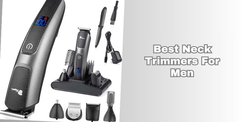 best neck trimmers for men