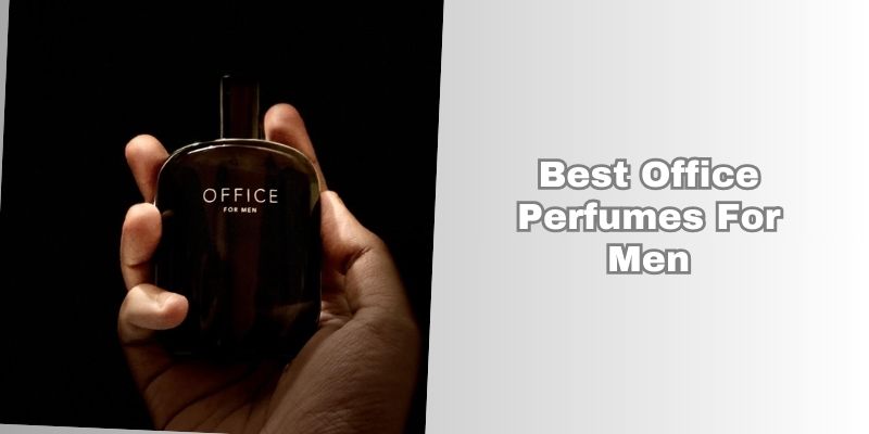 best office perfumes for men