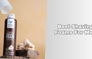 best shaving foams for men