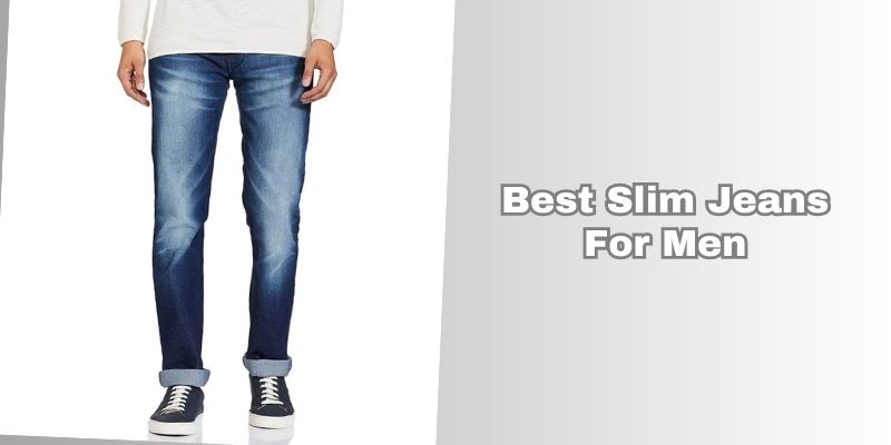 best slim jeans for men