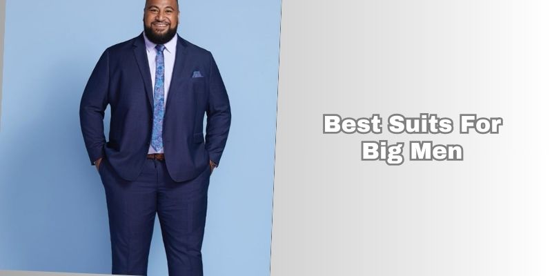 best suits for big men