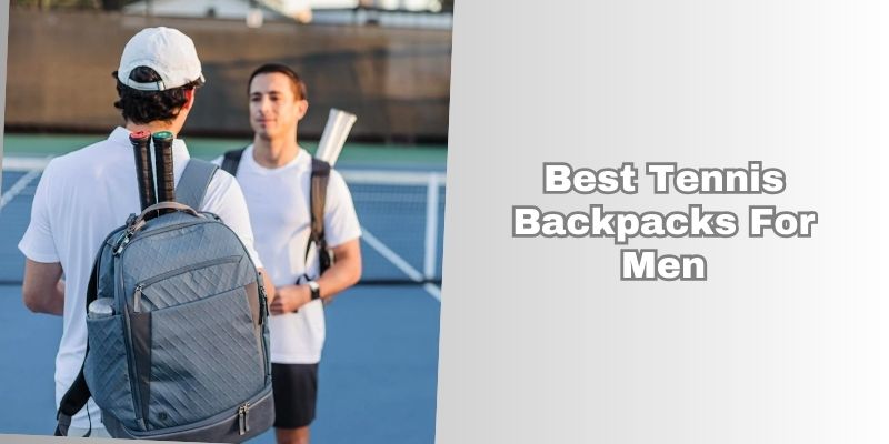 best tennis backpacks for men