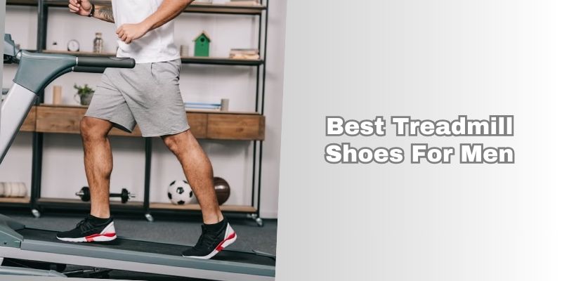 best treadmill shoes for men