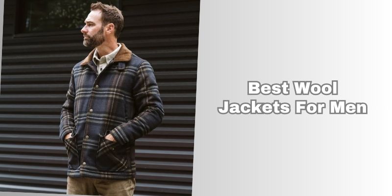 best wool jackets for men