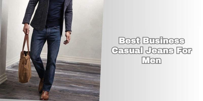 best business casual jeans for men