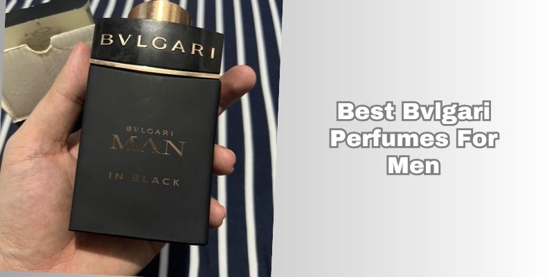 best bvlgari perfumes for men