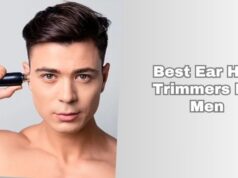 7 Best Ear Hair Trimmers For Men (2025), Tested and Reviewed best ear hair trimmers for men