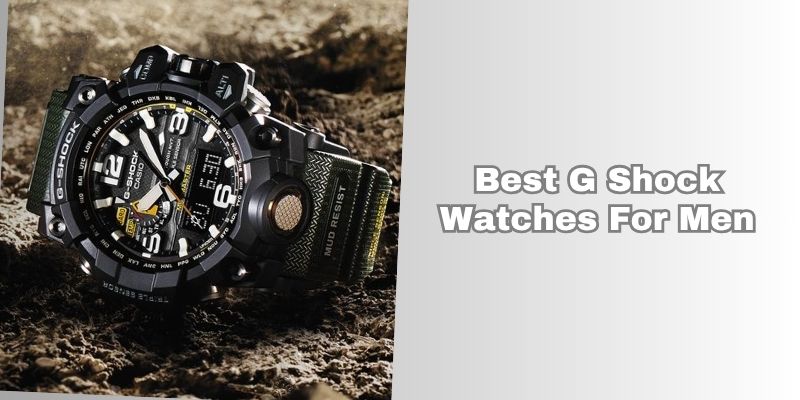 best g shock watches for men