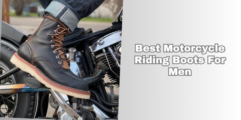 best motorcycle riding boots for men