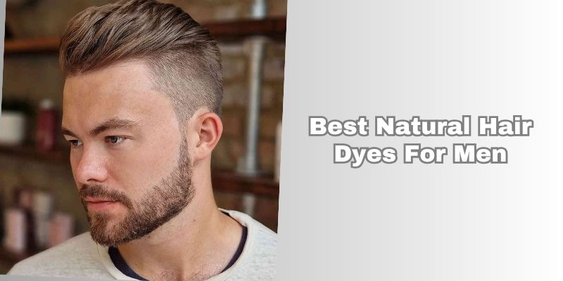 best natural hair dyes for men
