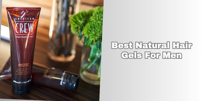 best natural hair gels for men