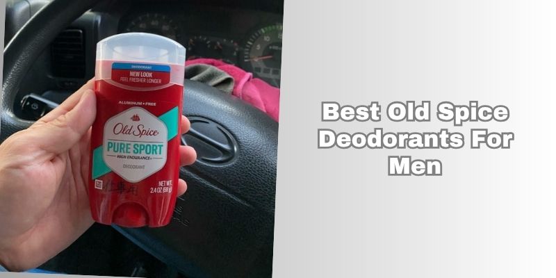 best old spice deodorants for men