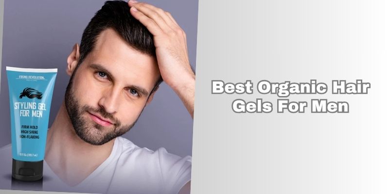 best organic hair gels for men