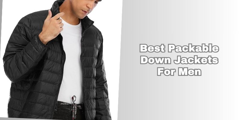 best packable down jackets for men