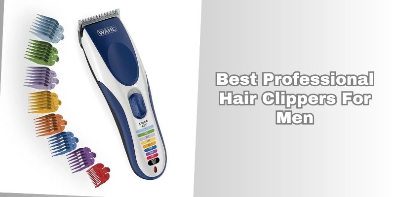 best professional hair clippers for men
