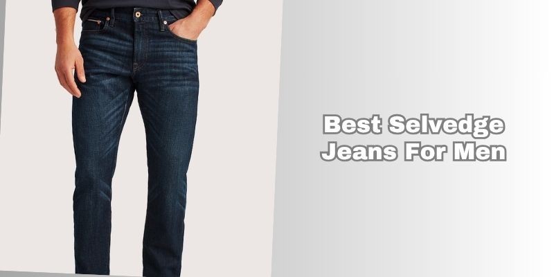 best selvedge jeans for men