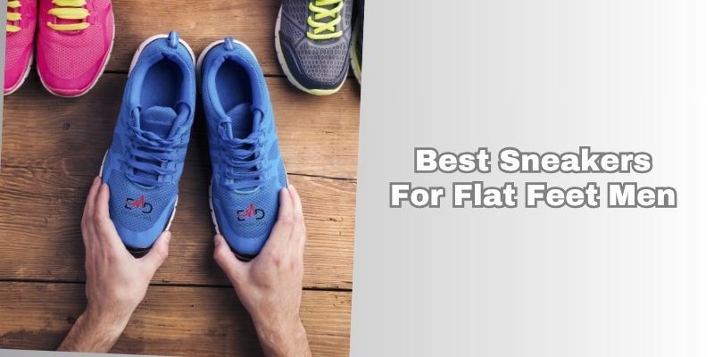 best sneakers for flat feet men