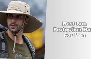The 7 Best Sun Protection Hats For Men Of 2025 best sun protection hats for men