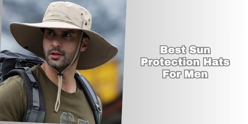 best sun protection hats for men