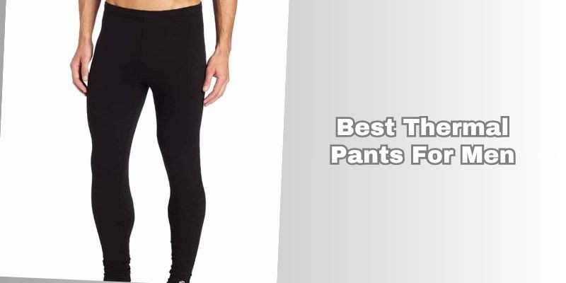 best thermal pants for men