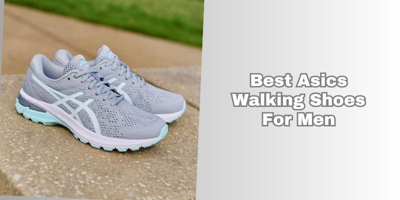 best asics walking shoes for men