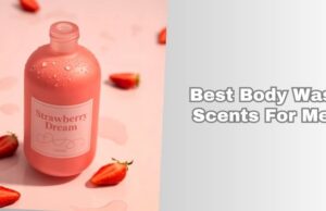 Our 7 Best Body Wash Scents For Men To Buy In 2025 best body wash scents for men
