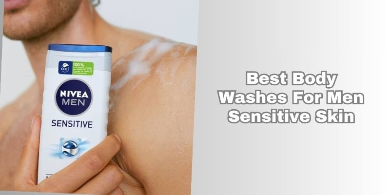 best body washes for men sensitive skin