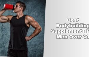 best bodybuilding supplements for men over 40