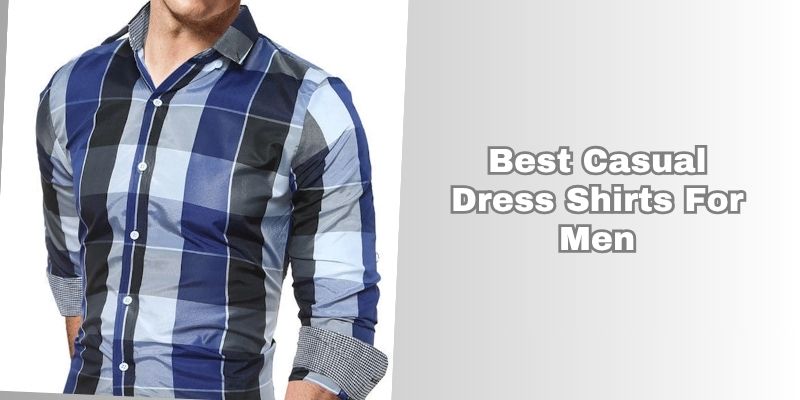 best casual dress shirts for men