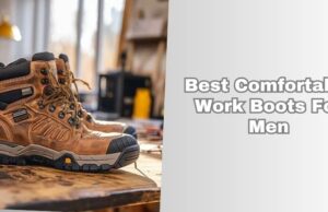 The 7 Best Comfortable Work Boots For Men Of 2025, Tested by Experts best comfortable work boots for men